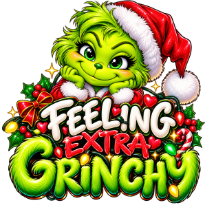 feeling extra grinchy png design transparent image
